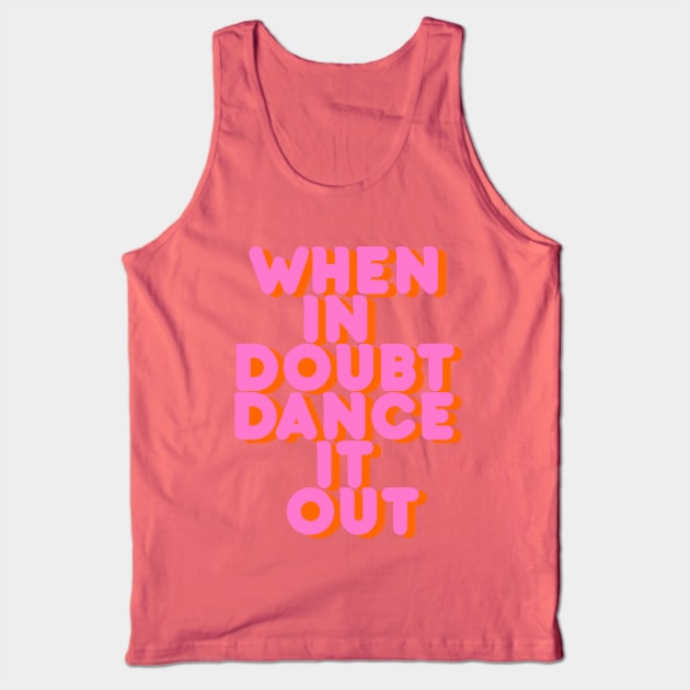 DANCE IT OUT Tank Top by showmemars